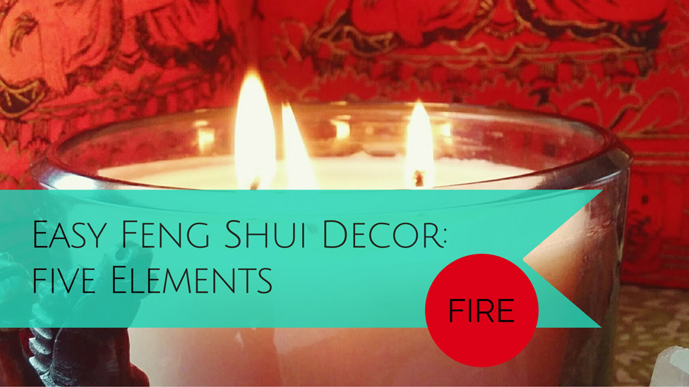 Simple Ways to Decorate with Feng Shui: The FIRE element